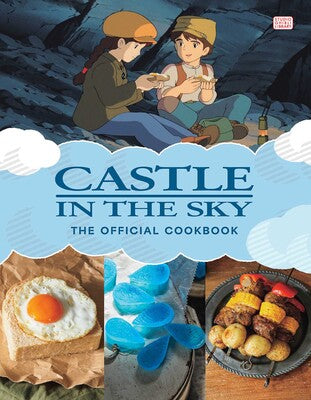 CASTLE IN THE SKY: THE OFFICIAL COOKBOOK