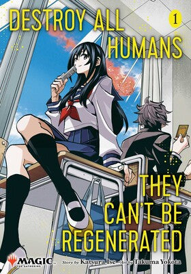 DESTROY ALL HUMANS. THEY CAN'T BE REGENERATED. A MAGIC: THE GATHERING MANGA, VOL