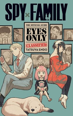 SPY X FAMILY: THE OFFICIAL GUIDE?EYES ONLY